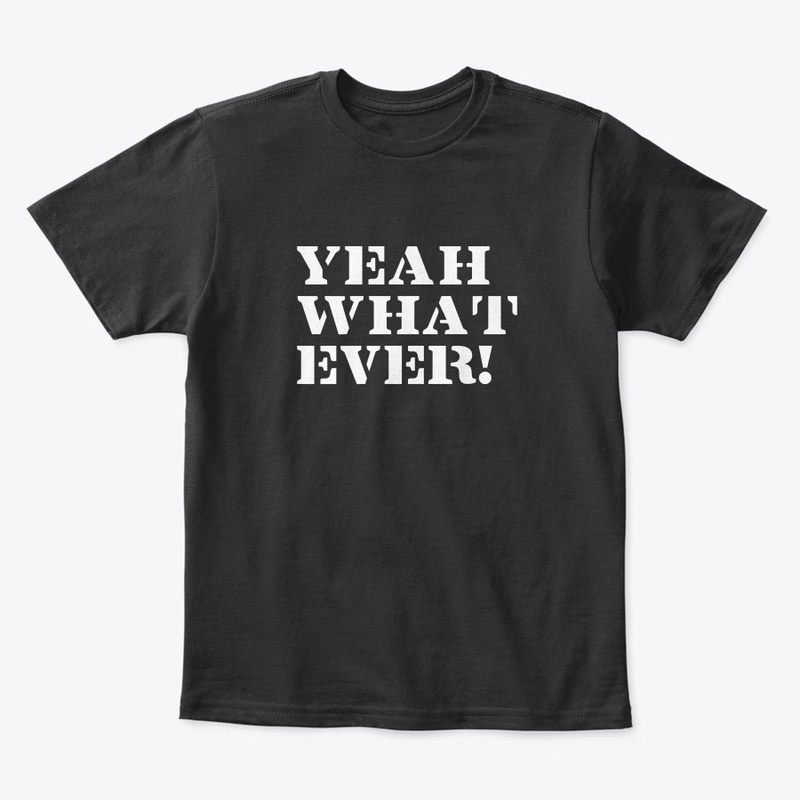 Yeah What Ever! (Dark Version)