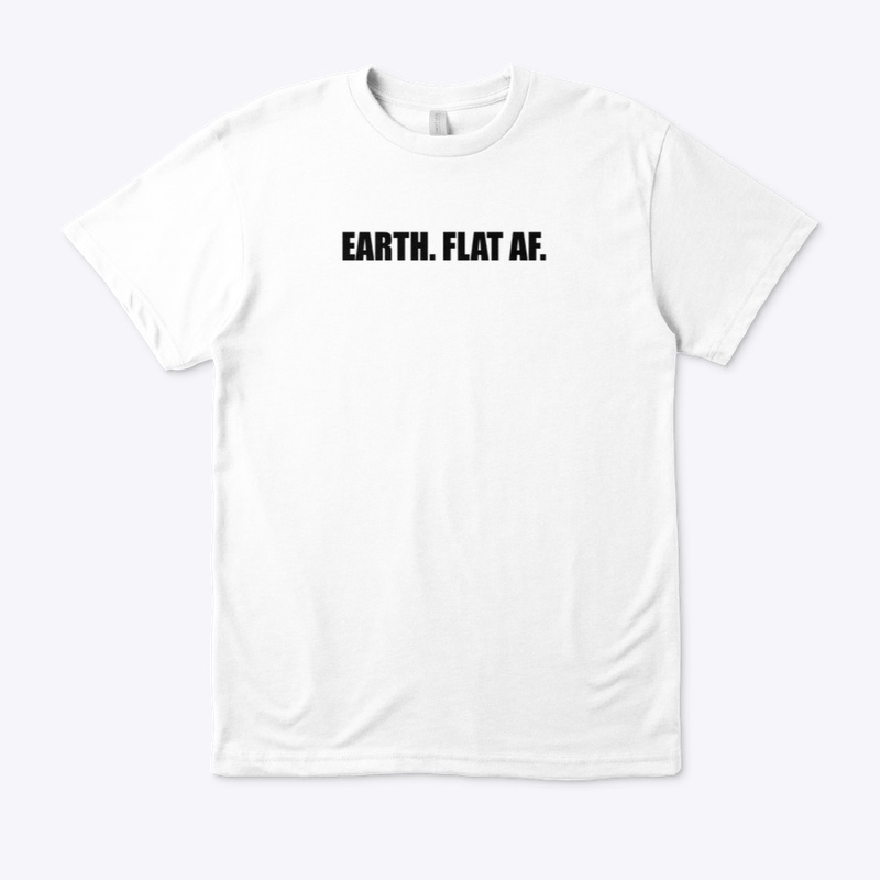 EARTH — FLAT AF.