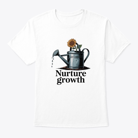 Nurture Growth  White T-Shirt Front