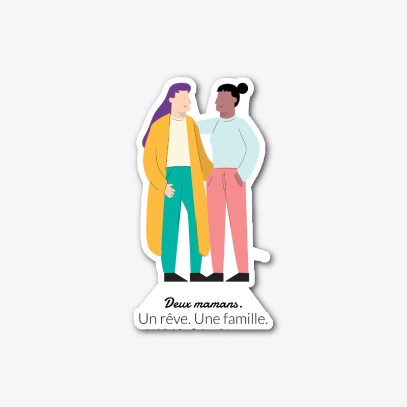 Deux mamans. Un rêve. Une famille.