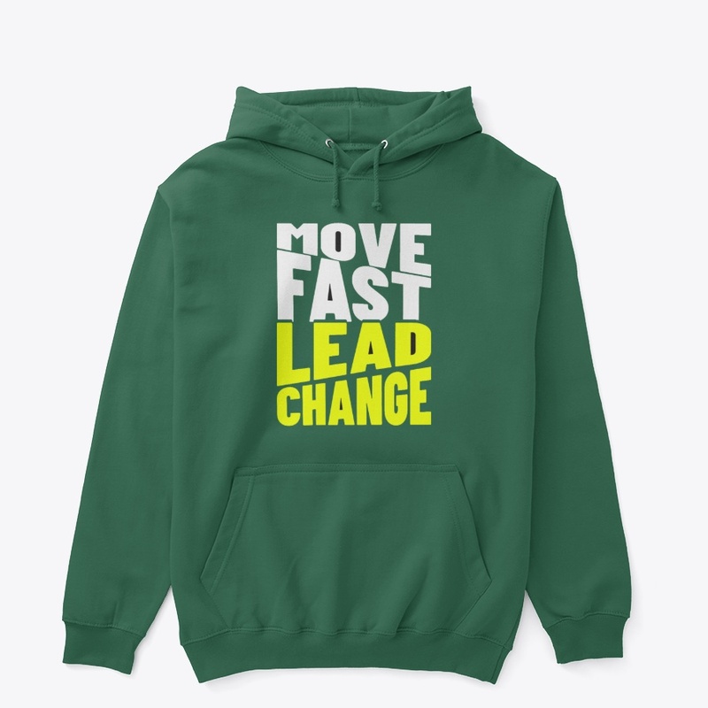 motivation - move fast lead change