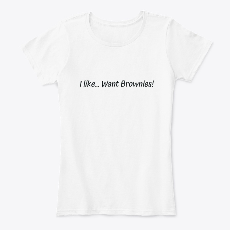 I like.. Want Brownies! 