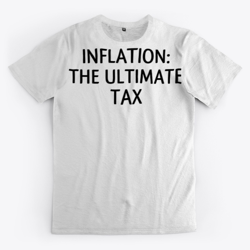 Inflation: The ultimate tax