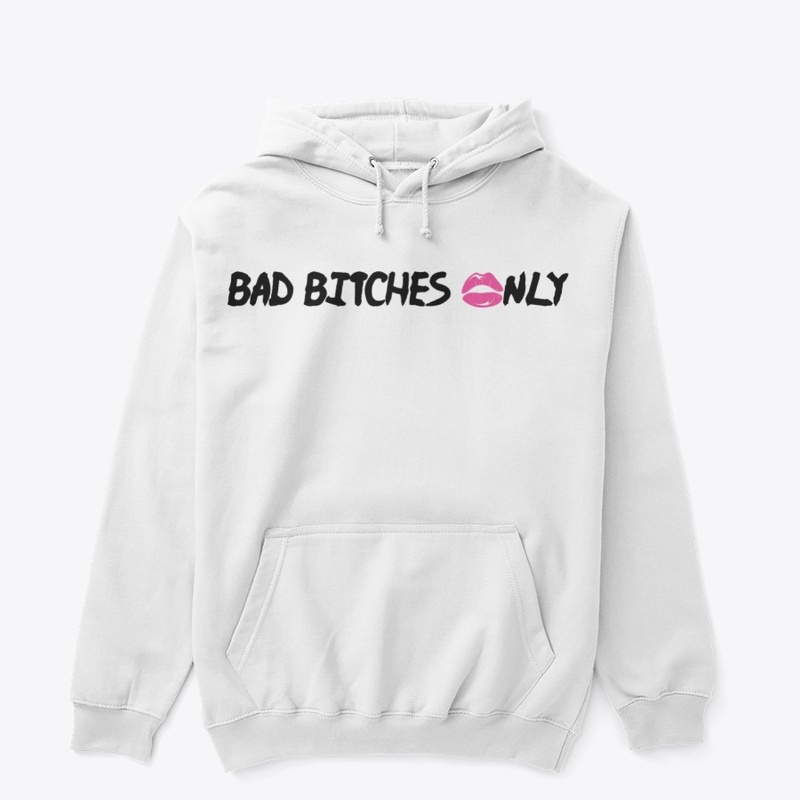 Bad Bitches Only Hoodie Black Font