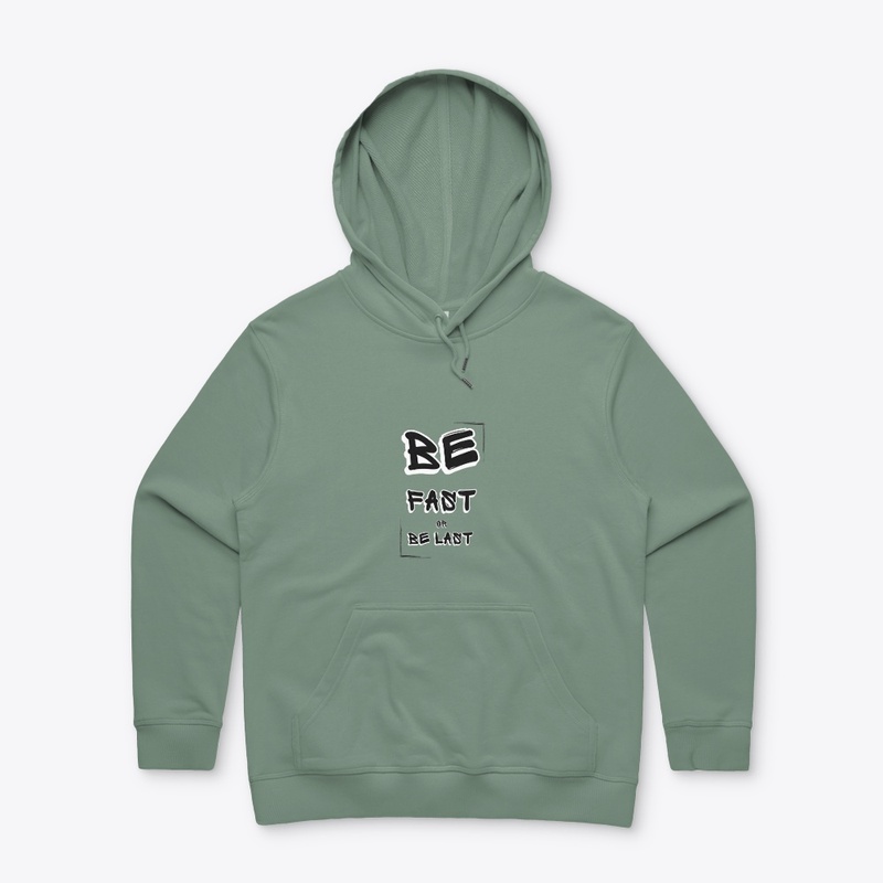 Be fast or be last great t-shirt design