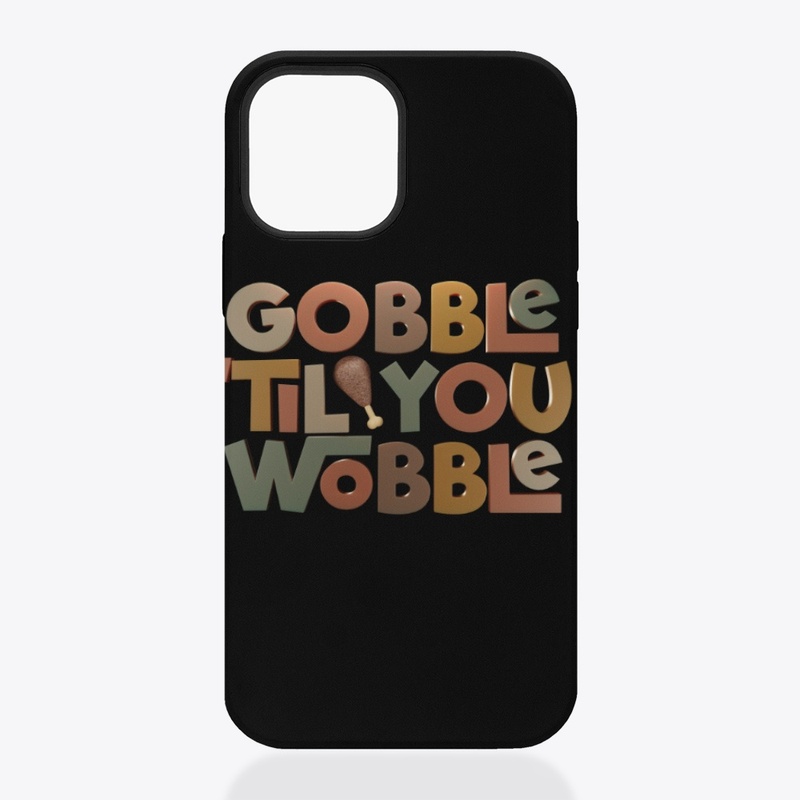 Gobble 'til You Wobble Thanksgiving 