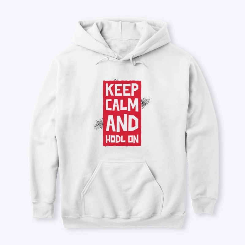 Keep Calm And HODL On