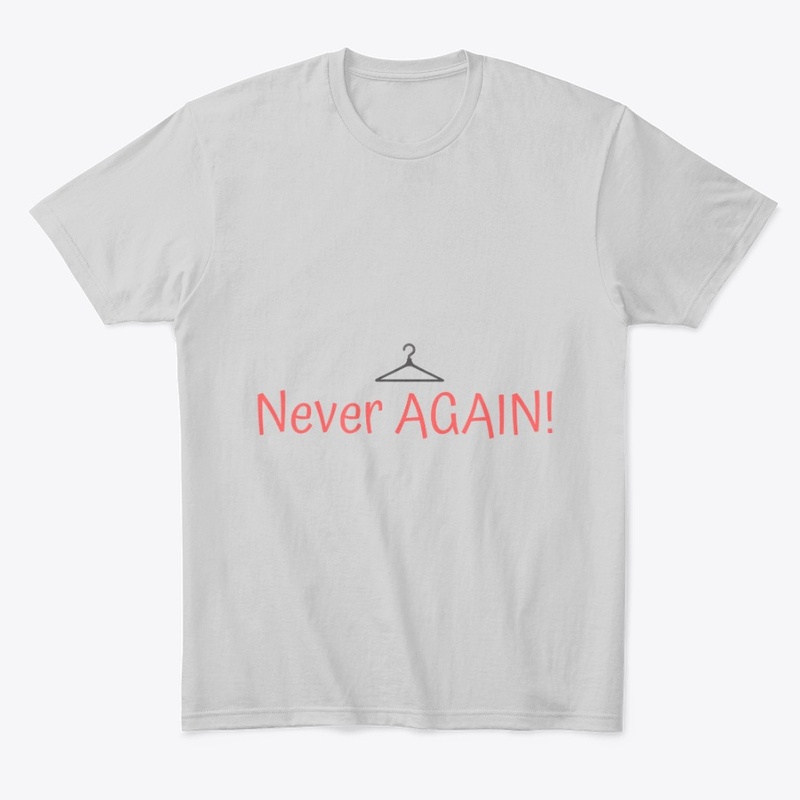 Pro Choice Never Again 