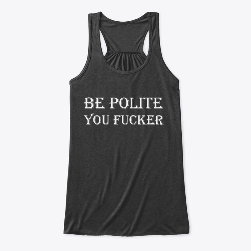 Be polite