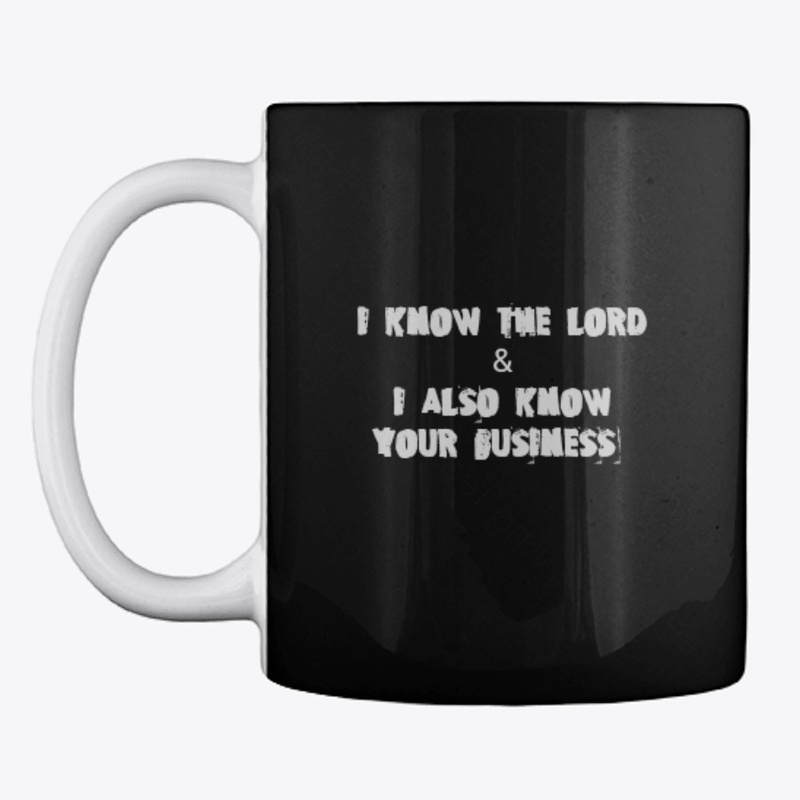 I KNOW THE LORD AND YOUR BUSINESS 