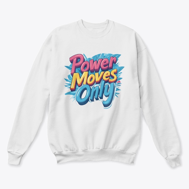 Power moves only #3