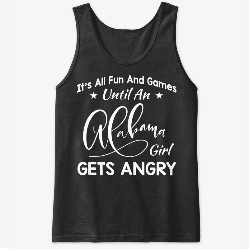 Alabama Girl Gift All Fun And Games