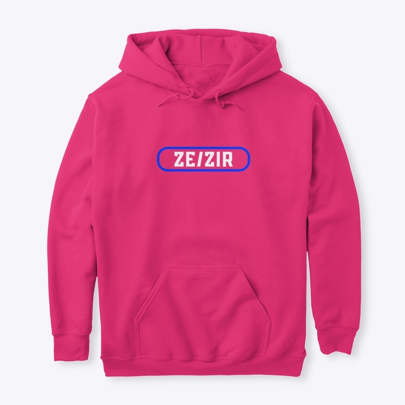 ZE/ZIR your pronoun