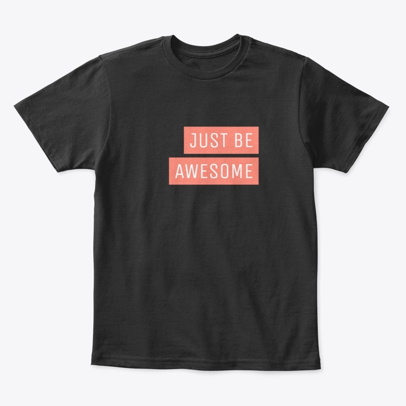 Just Be Awesome