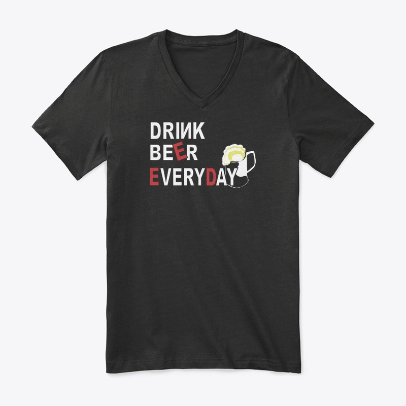Drink BEER everyday