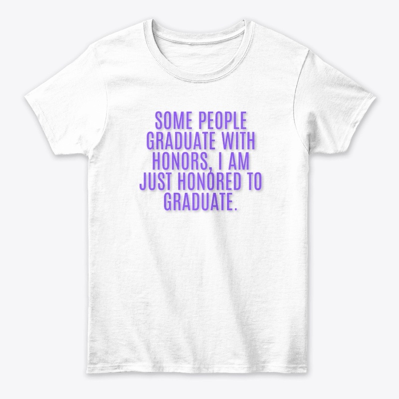 Honored to Graduate Funny T-Shirt Design