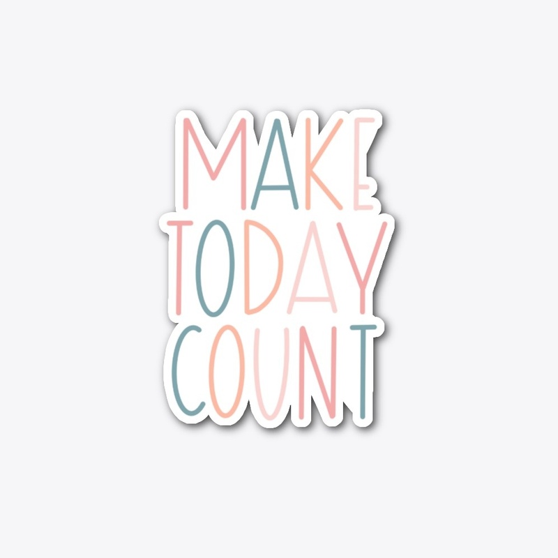 Make Today Count Typography Design