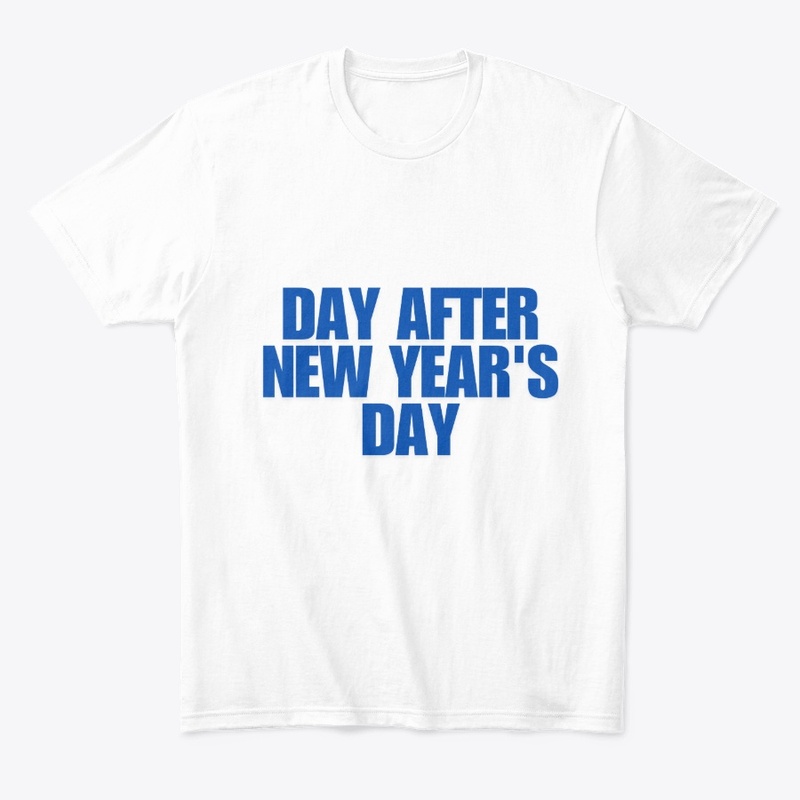 Day After New Year’s T-Shirt