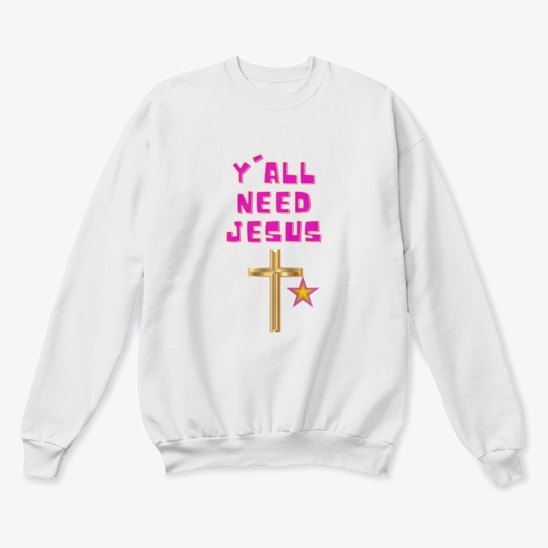 Y'all need Jesus!