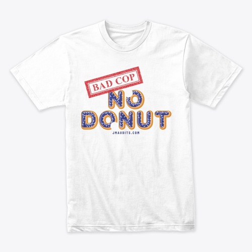 Bad Cop No Donut official JM Audits shirt