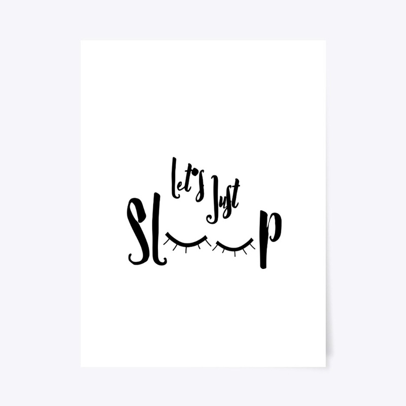 let's just sleep