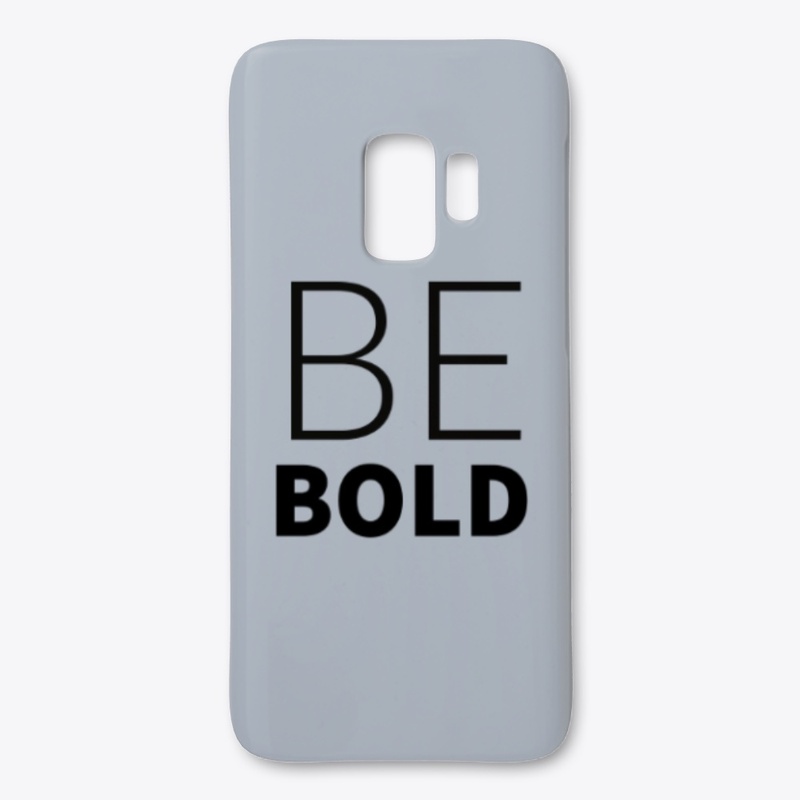 BE BOLD