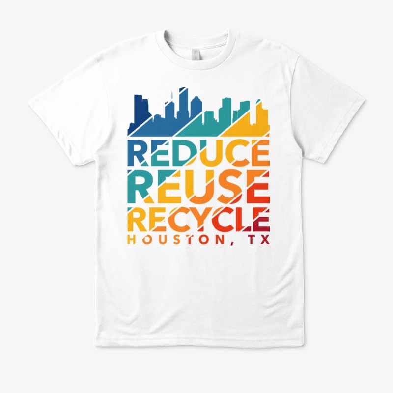 Reduce Reuse Recycle - Houston, TX