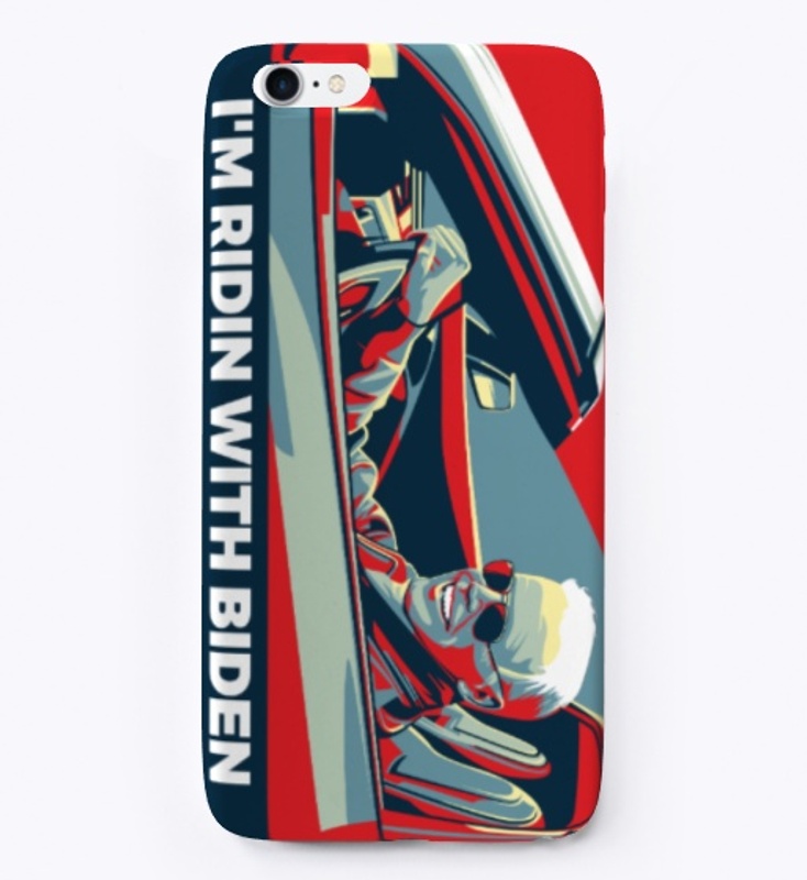I’M RIDIN WITH BIDEN PHONE CASE