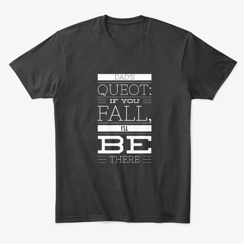 Dad's Queot Shirt