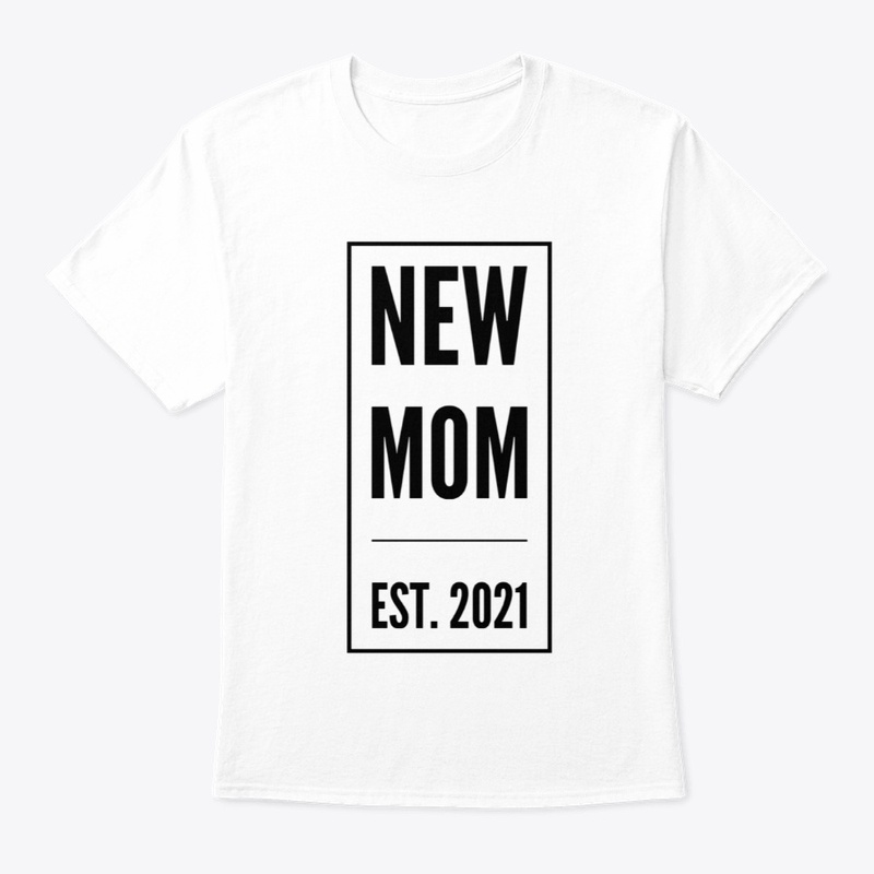 New Mom Est. 2021- New Mom