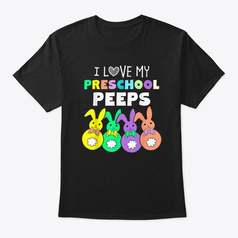 I Love My Preschool Peeps Shirts