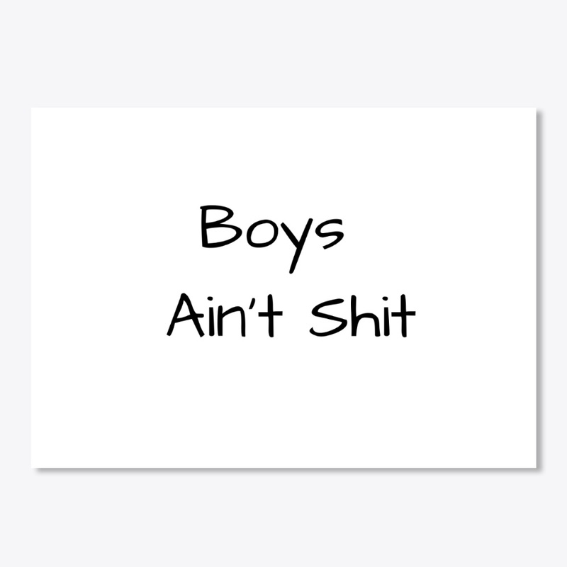 BOYS AIN'T SHIT 
