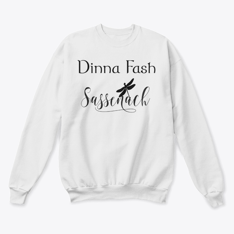 Dinna Fash Sassenach #1 Sweatshirt