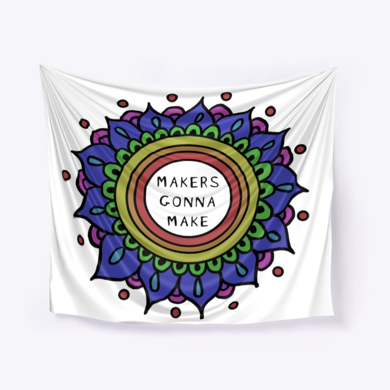 Makers Gonna Make 2