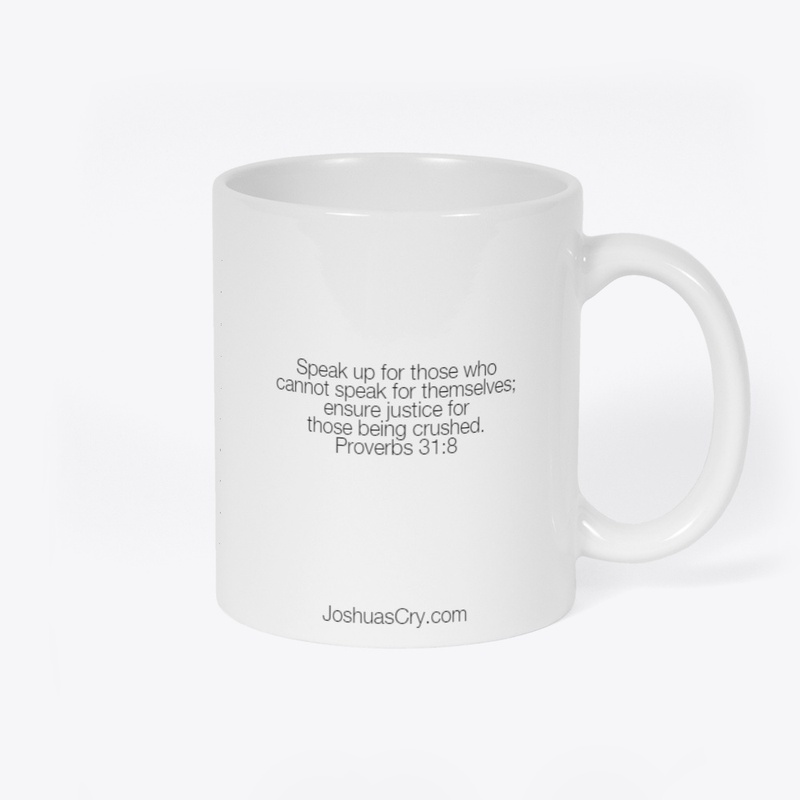 Joshua's Cry Ceramic Mug (Proverbs 31:8)