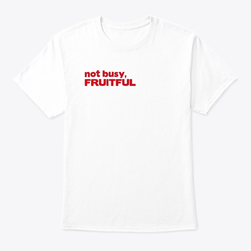 Fruitful, Not Busy