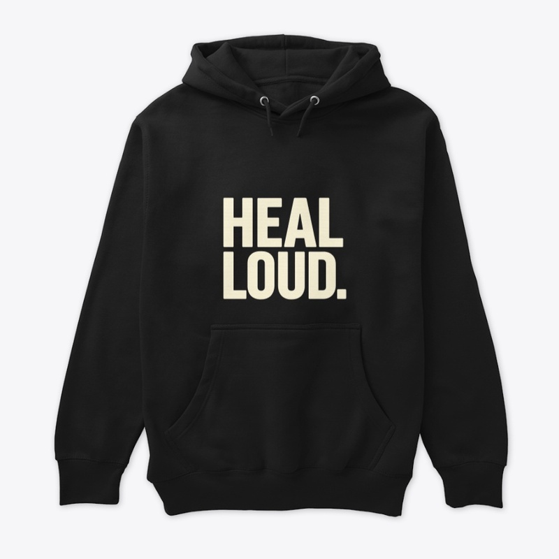HEAL LOUD.