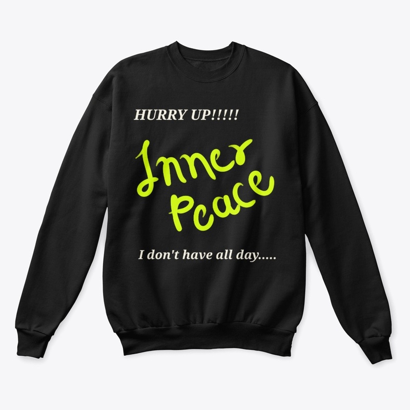   Hurry up...Inner peace 