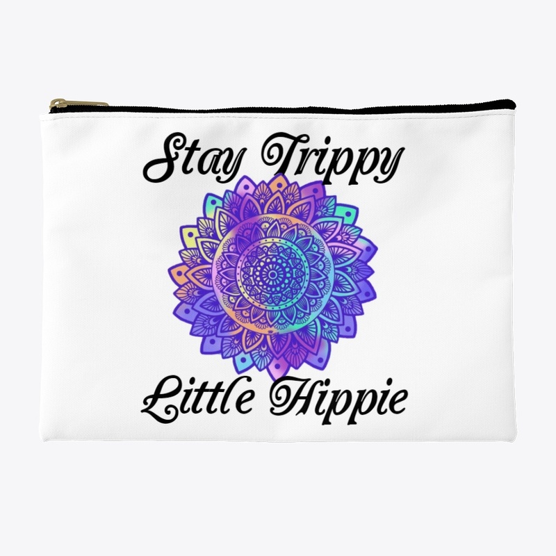 Stay Trippy Little Hippie