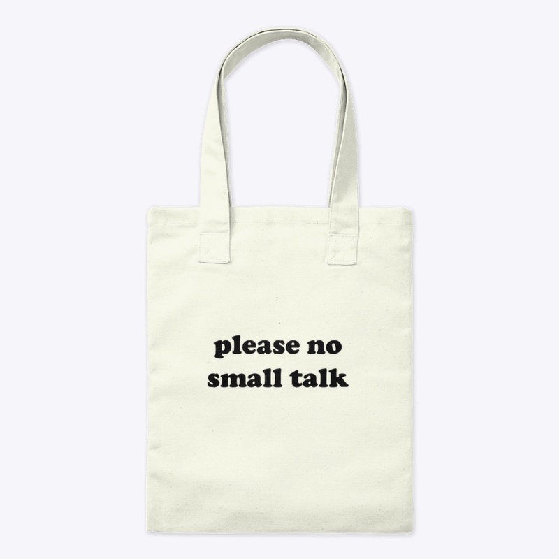 please no small talk