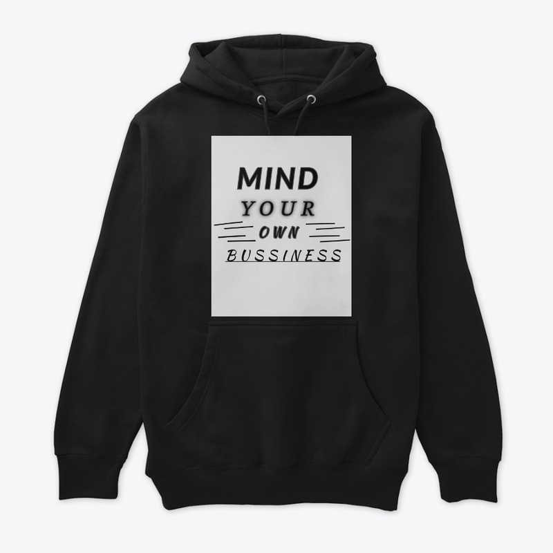 MIND YOUR OWN BUSSINESS TSHIRT 