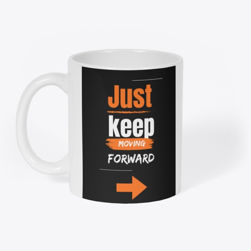 Just Keep Moving Forward T-Shirt