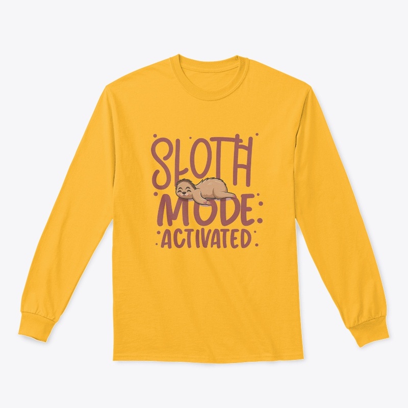 Sloth Mode Activated