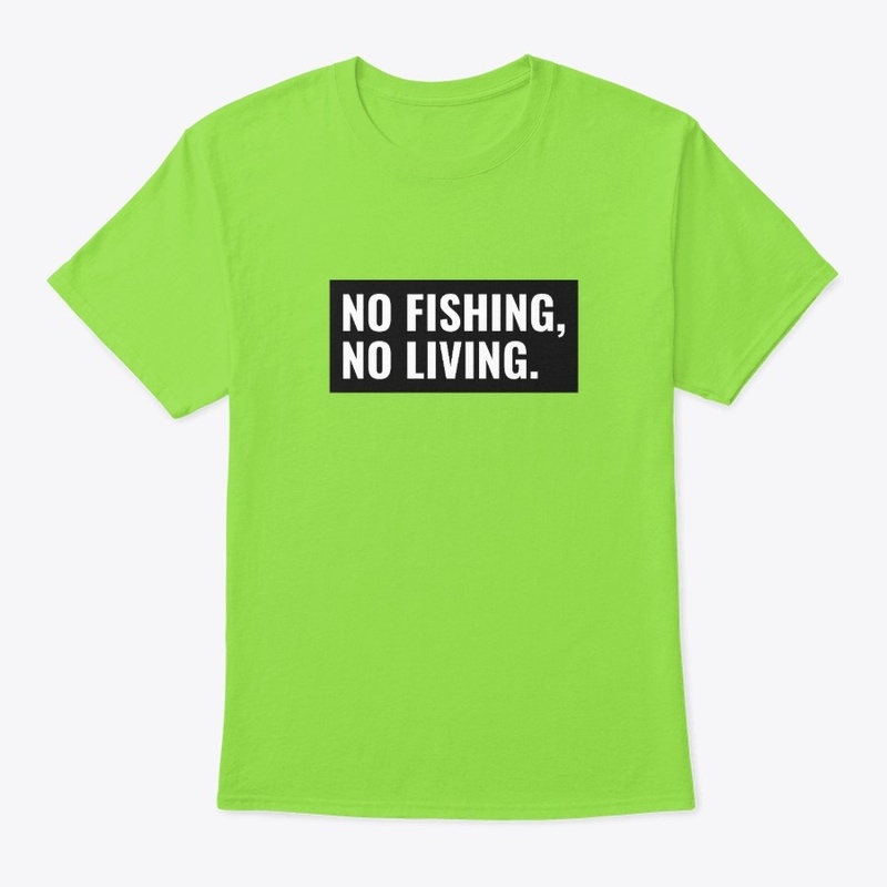 No fishing, no living.