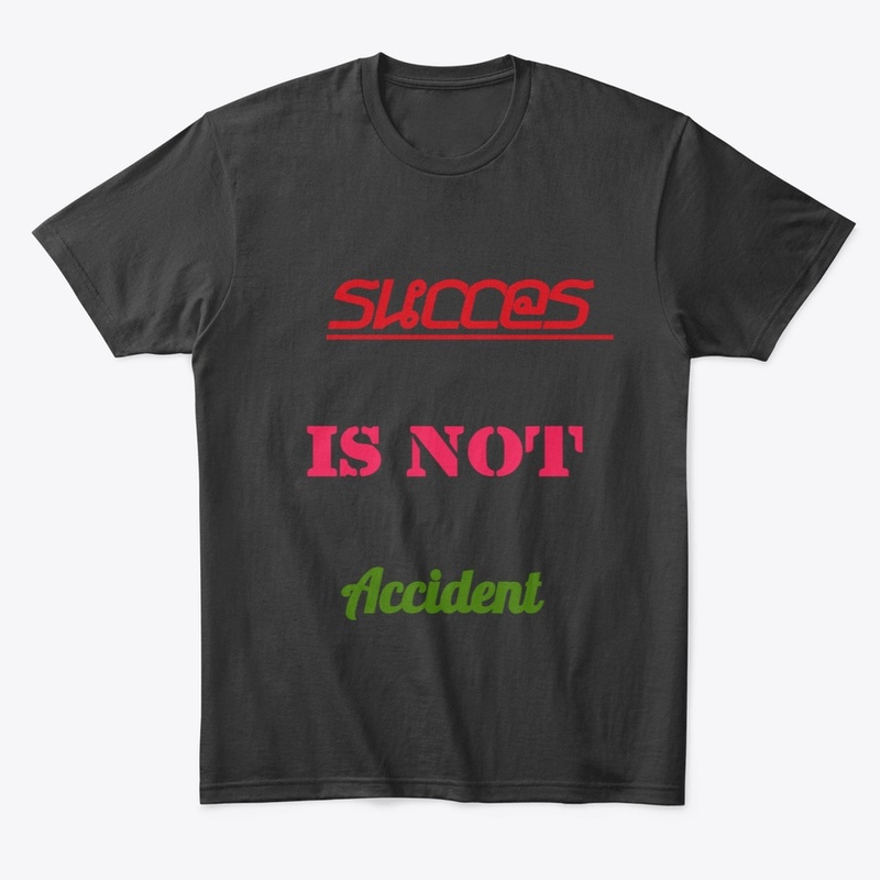succes is not accident