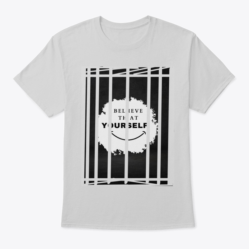 BELIEVE THAT YOURSELF T SHIRT 