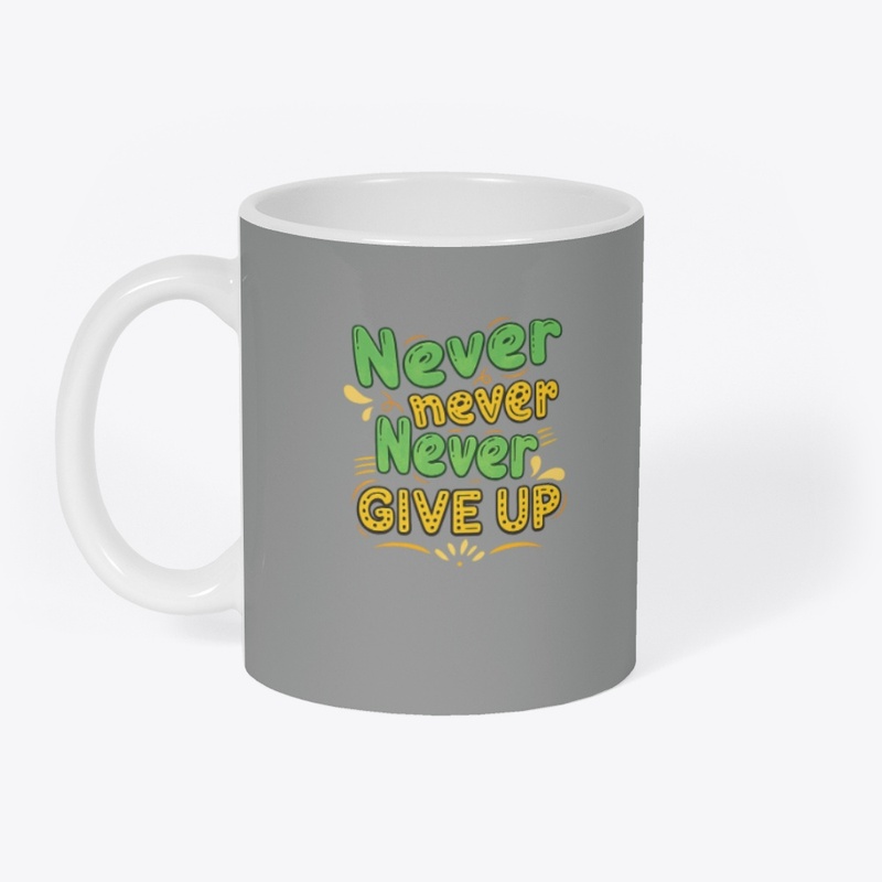 Never Give Up Motivational Quote