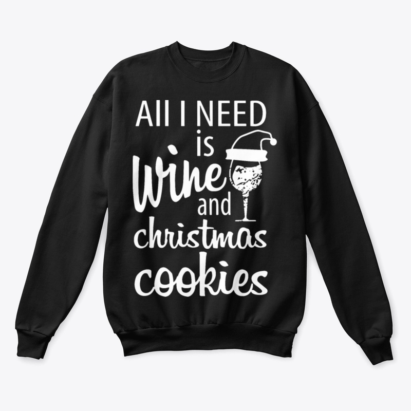 All I Need Is Wine And Christmas Cooking