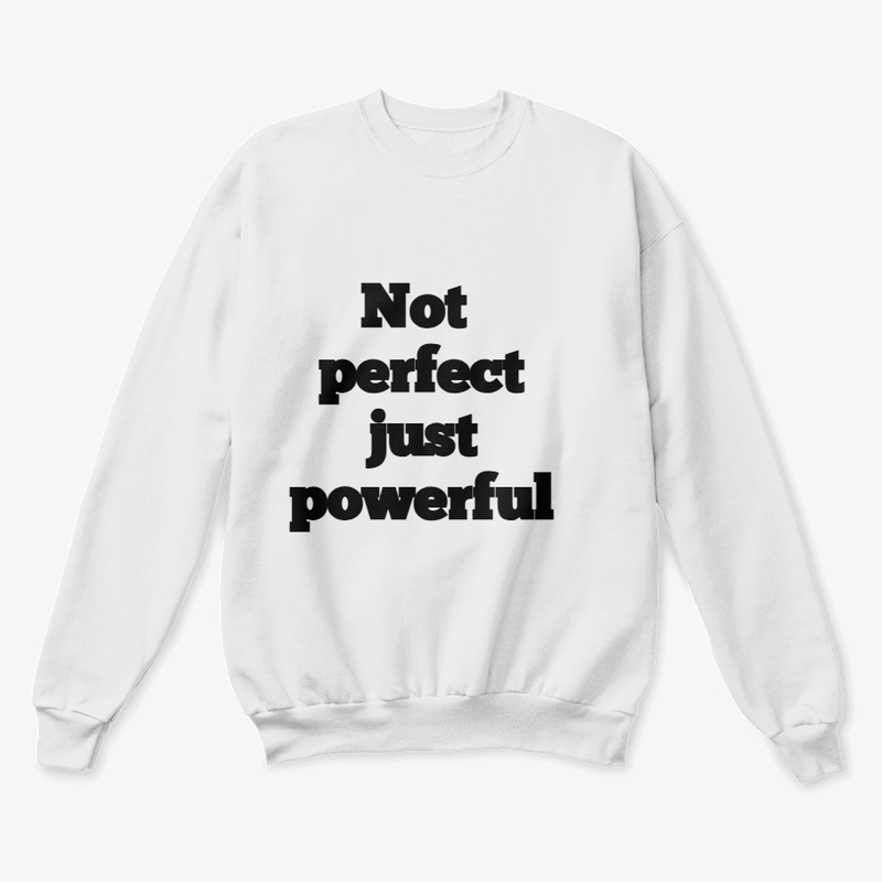 Not Perfect, Just Powerful 