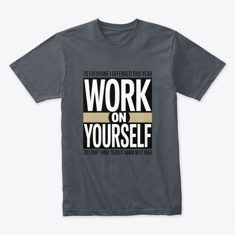 Work on Yourself – Sarcastic Quote